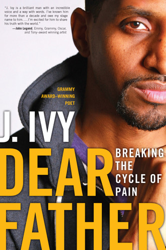 Dear Father: Breaking the Cycle of Pain book cover by J. Ivy