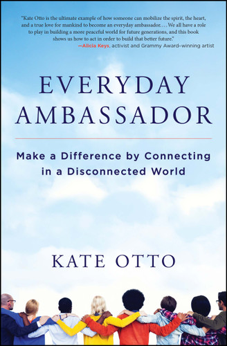 Everyday Ambassador: Make a Difference by Connecting in a Disconnected World book cover by Kate Otto