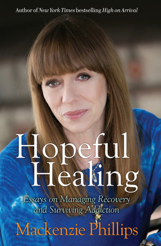 Hopeful Healing: Essays on Managing Recovery and Surviving Addiction book cover by Mackenzie Phillips