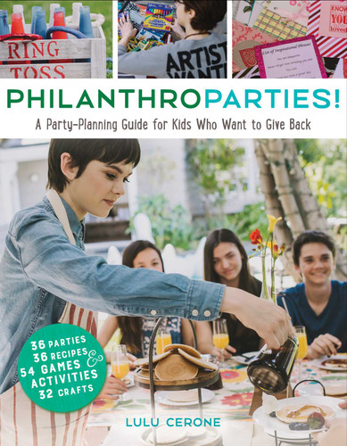 PhilanthroParties!: A Party-Planning Guide for Kids Who Want to Give Back book cover by Lulu Cerone