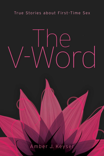 The V-Word: True Stories about First-Time Sex book cover by 