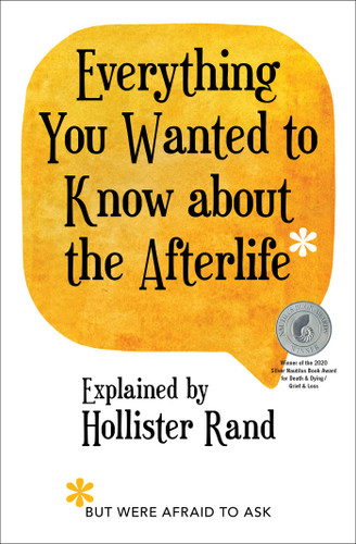 Everything You Wanted to Know about the Afterlife but Were Afraid to Ask (A Guide to Channeling Spirits) book cover by Hollister Rand