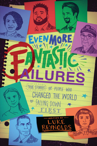 Even More Fantastic Failures: True Stories of People Who Changed the World by Falling Down First book cover by Luke Reynolds