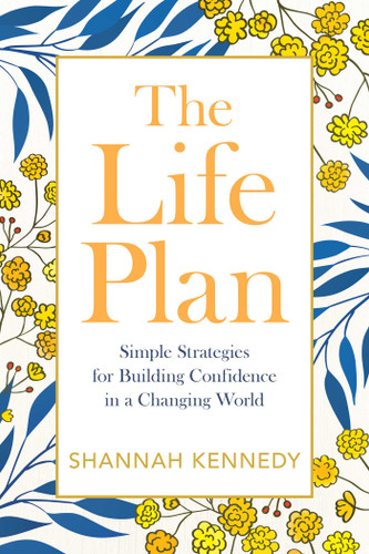 The Life Plan: Simple Strategies for Building Confidence in a Changing World book cover by Shannah Kennedy
