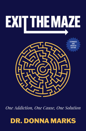 Exit the Maze: One Addiction, One Cause, One Solution (Love is Freedom) book cover by Donna Marks
