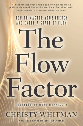 The Flow Factor: How to Master Your Energy and Enter a State of Flow book cover by Christy Whitman