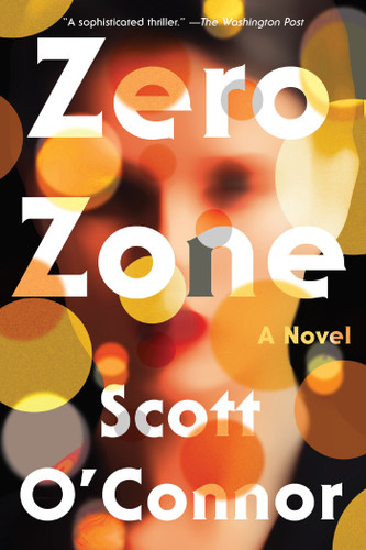 Zero Zone: A Novel book cover by Scott O'Connor