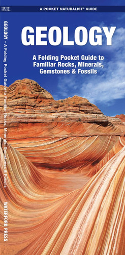 Geology: A Folding Pocket Guide to Familiar Rocks, Minerals, Gemstones & Fossils (Earth, Space and Culture) book cover by James Kavanagh