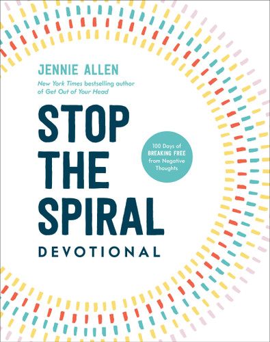 Stop the Spiral Devotional: 100 Days of Breaking Free from Negative Thoughts book cover by Jennie Allen