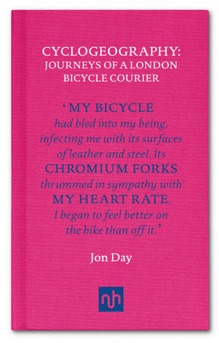 Cyclogeography: Journeys of a London Bicycle Courier book cover by Jon Day