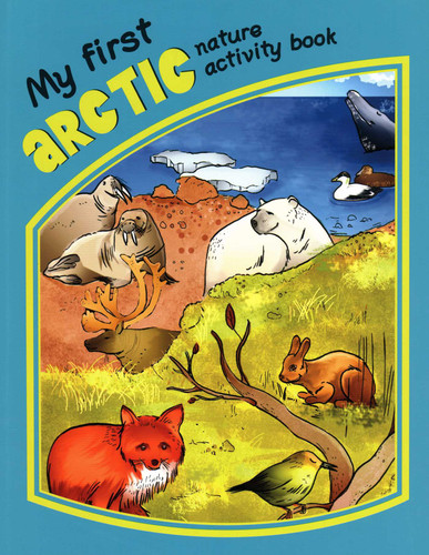 My First Arctic Nature Activity Book (Nature Activity Book) book cover by James Kavanagh, Waterford Press