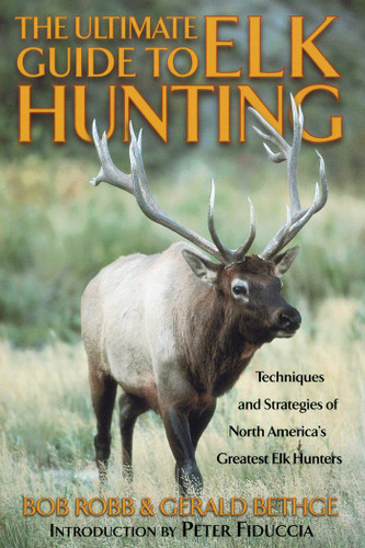 Ultimate Guide to Elk Hunting book cover by Bob Robb, Gerald Bethge