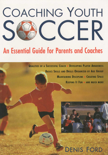 Coaching Youth Soccer: An Essential Guide For Parents And Coaches book cover by Denis Ford