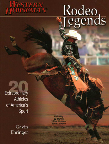 Rodeo Legends: Twenty Extraordinary Athletes Of America's Sport book cover by Gavin Ehringer