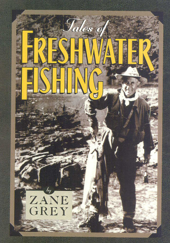 Tales of Freshwater Fishing book cover by Zane Grey