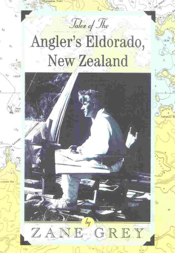 Tales of the Angler's Eldorado: New Zeland book cover by Zane Grey