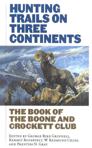 Hunting Trails on Three Continents book cover by George Bird Grinnell, Kermit Roosevelt, Redmond W. Cross, Prentice N. Gray