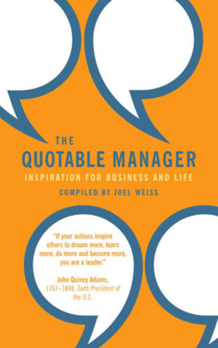 The Quotable Manager: Inspiration for Business and Life book cover by Joel Weiss