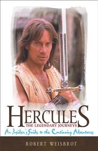 Hercules: The Legendary Journeys, An Insider's Guide to the Continuing Adventures book cover by Robert S. Weisbrot