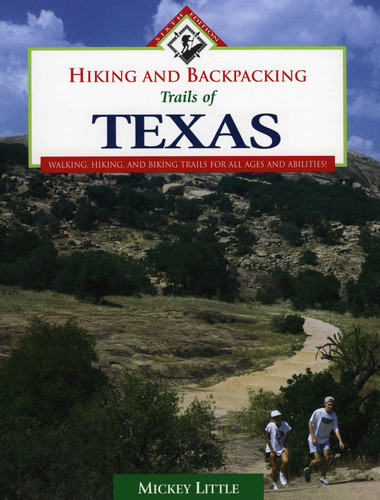 Hiking and Backpacking Trails of Texas: Walking, Hiking, and Biking Trails for All Ages and Abilities book cover by Mickey Little