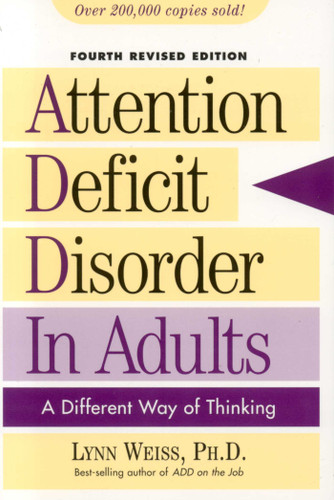 Attention Deficit Disorder in Adults: A Different Way of Thinking book cover by Lynn Weiss