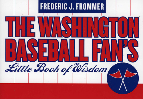 Washington Baseball Fan's Little Book of Wisdom book cover by Frederic J. Frommer