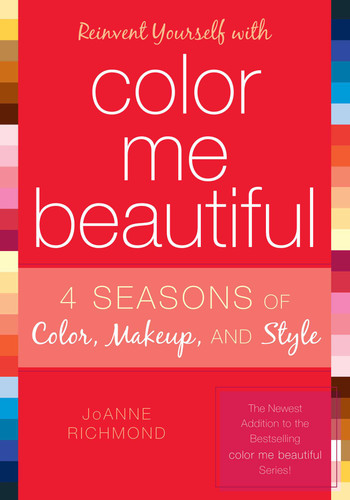 Reinvent Yourself with Color Me Beautiful: Four Seasons of Color, Makeup, and Style book cover by JoAnne Richmond