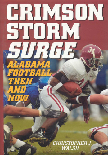 Crimson Storm Surge: Alabama Football, Then and Now book cover by Christopher J. Walsh
