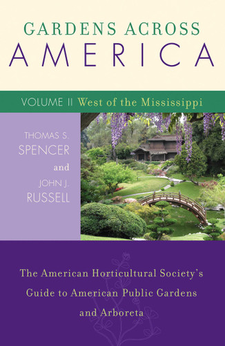 Gardens Across America, West of the Mississippi: The American Horticultural Society's Guide to American Public Gardens and Arboreta book cover by John H. Russell, Thomas S. Spencer