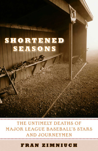 Shortened Seasons: The Untimely Deaths of Major League Baseball's Stars and Journeymen book cover by Fran Zimniuch