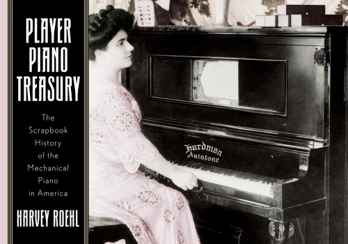 Player Piano Treasury: A Scrapbook History of the Mechanical Piano in America book cover by Harvey N. Roehl