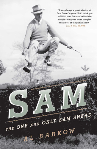 Sam: The One and Only Sam Snead book cover by Al Barkow