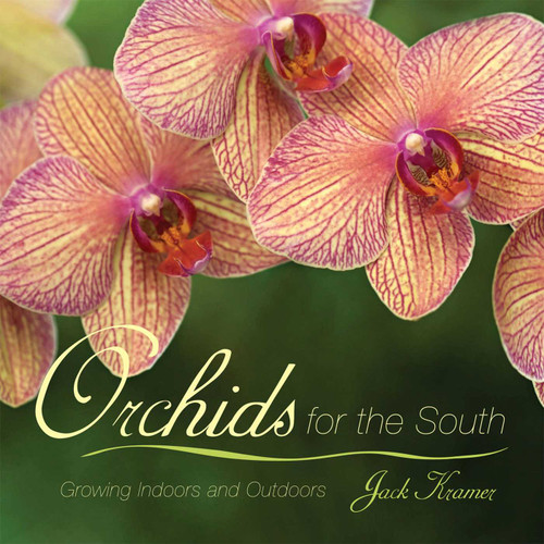Orchids for the South: Growing Indoors and Outdoors book cover by Jack Kramer