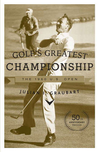 Golf's Greatest Championship: The 1960 U.S. Open book cover by Julian I. Graubart
