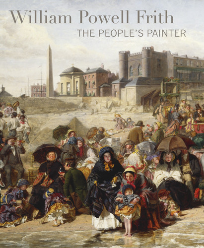 William Powell Frith: The People's Painter book cover by 