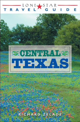 Lone Star Travel Guide to Central Texas book cover by Richard Zelade