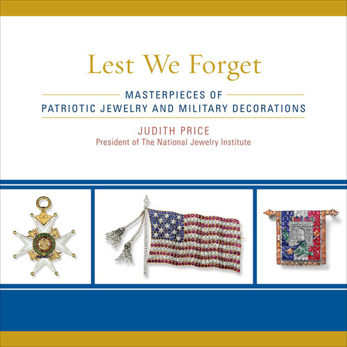 Lest We Forget: Masterpieces of Patriotic Jewelry and Military Decorations book cover by Judith Price