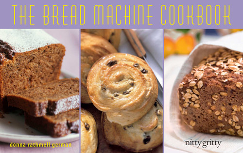 The Bread Machine Cookbook (Nitty Gritty Cookbooks) book cover by Donna Rathmell German