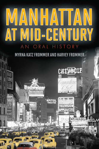 Manhattan at Mid-Century: An Oral History book cover by Myrna Katz Frommer, Harvey Frommer