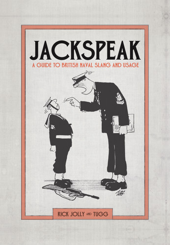 Jackspeak: A guide to British Naval slang & usage book cover by Rick Jolly