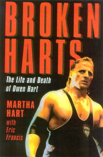 Broken Harts: The Life and Death of Owen Hart book cover by Martha Hart