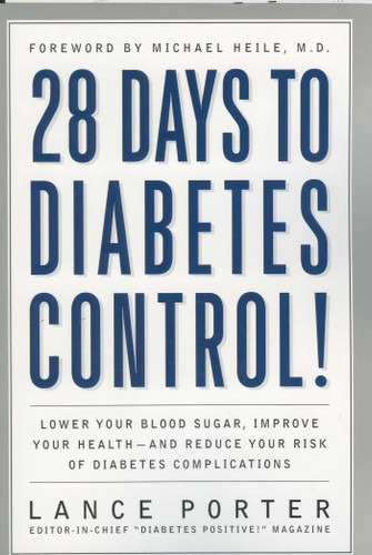 28 Days to Diabetes Control!: How to Lower Your Blood Sugar, Improve Your Health, and Reduce Your Risk of Diabetes Complications book cover by Lance Porter