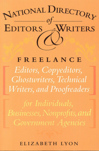 The National Directory of Editors and Writers: Freelance Editors, Copyeditors, Ghostwriters and Technical Writers And Proofreaders for Individuals, Businesses, Nonprofits, and Government Agencies book cover by Elizabeth Lyon