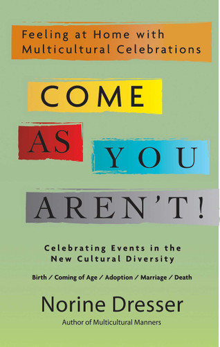 Come As You Aren't!: Feeling at Home with Multicultural Celebrations book cover by Norine Dresser