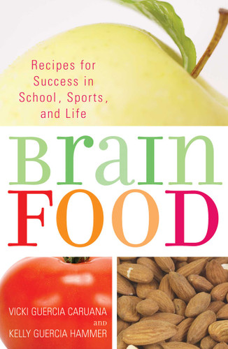 Brain Food: Recipes for Success for School, Sports, and Life book cover by Vicki Guercia Caruana, Kelly Guercia Hammer