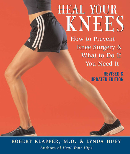 Heal Your Knees: How to Prevent Knee Surgery and What to Do If You Need It book cover by Robert L. Klapper, Lynda Huey