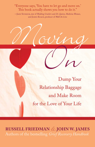 Moving On: Dump Your Relationship Baggage and Make Room for the Love of Your Life book cover by Russell Friedman, John W. James