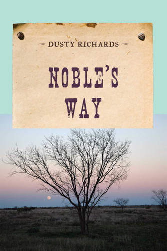 Noble's Way (An Evans Novel of the West) book cover by Dusty Richards