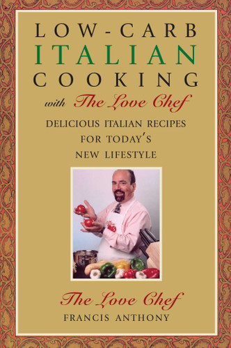 Low-Carb Italian Cooking: with The Love Chef book cover by Francis Anthony