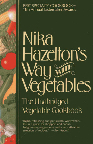 Nika Hazelton's Way with Vegetables: The Unabridged Vegetable Cookbook book cover by Nika Hazelton